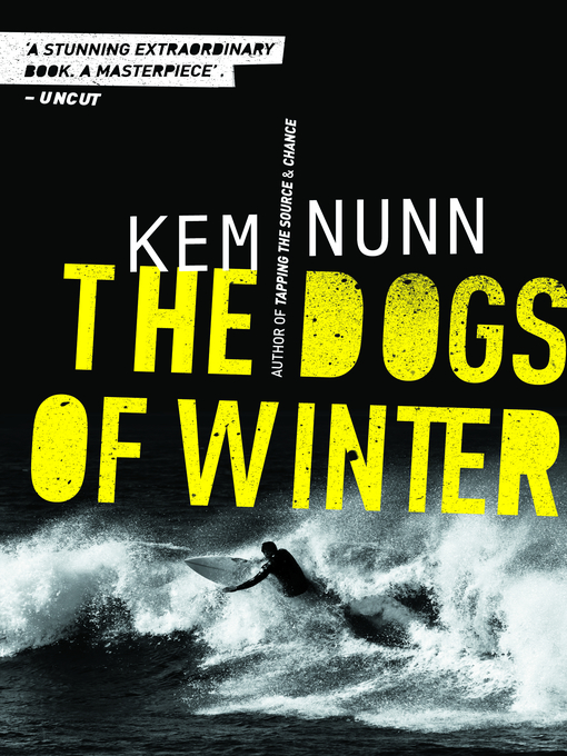 Title details for The Dogs of Winter by Kem Nunn - Available